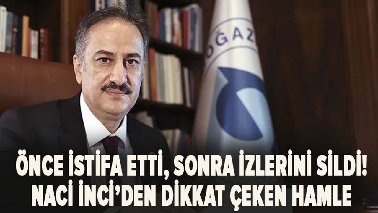 Boğaziçi Rektörü Naci İnci önce görevlerinden istifa etti, sonra paylaşımlarını sildi